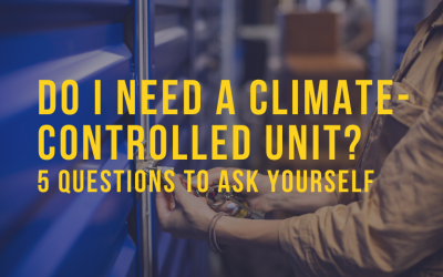 Do I Need a Climate-Controlled Unit? 5 Questions to Ask Yourself